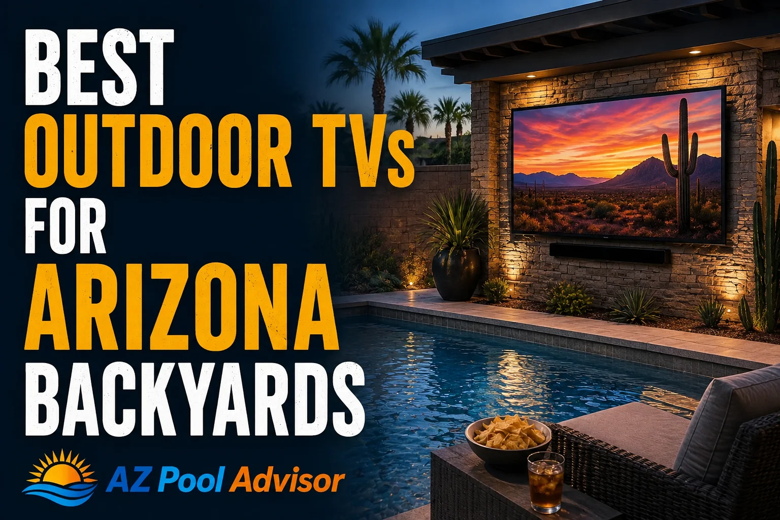 Best Outdoor TVs for Arizona Backyards: Heat‑Ready Picks and Smart Installation Tips