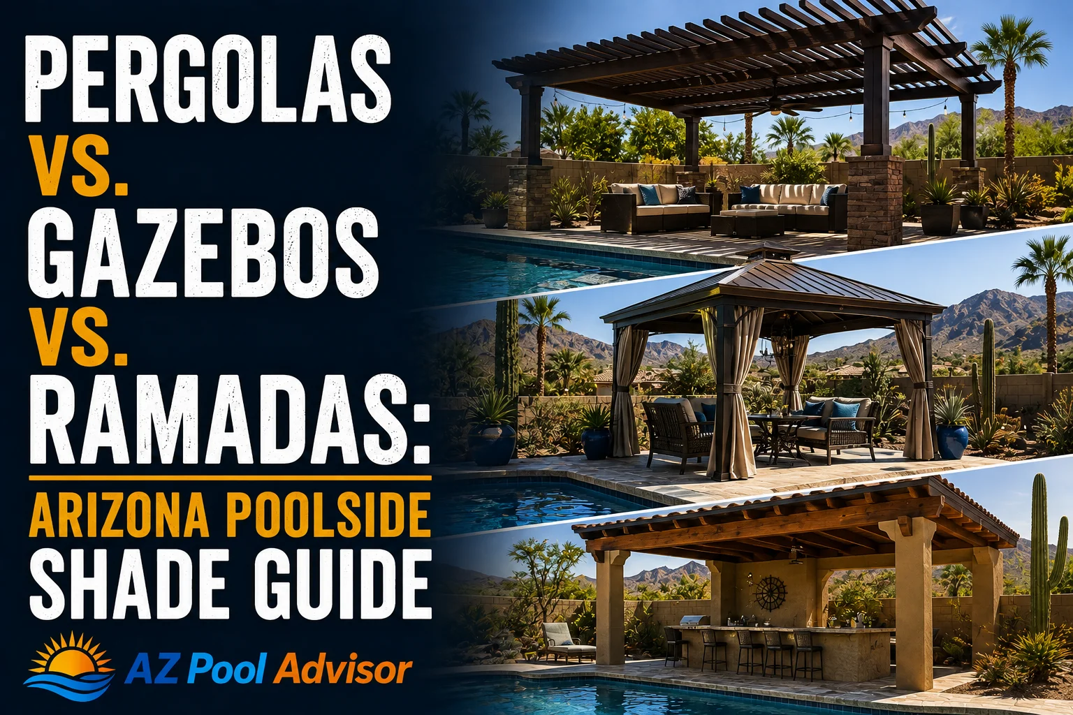 Pergolas vs. Gazebos vs. Ramadas: Arizona Poolside Shade Guide